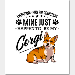 Welsh Corgi - Everybody has an Addiction Corgi Posters and Art